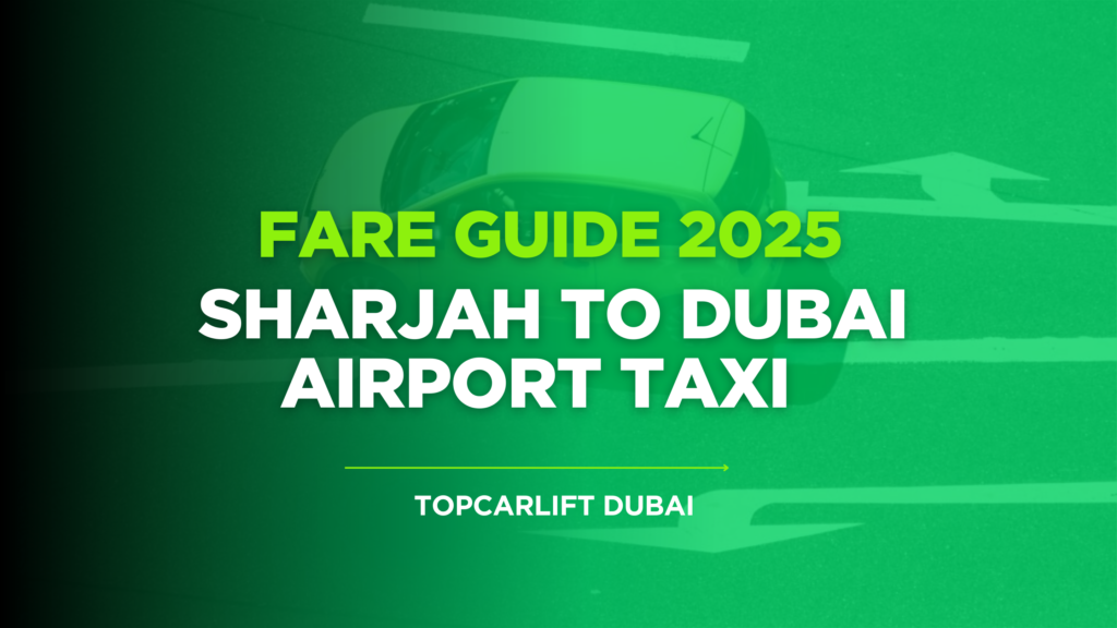 Sharjah to Dubai Airport Taxi Fare Guide 2025