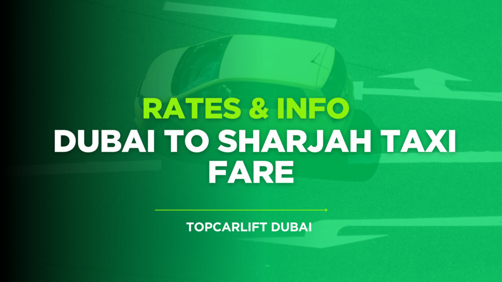 Dubai to Sharjah Taxi Fare – Rates & Info