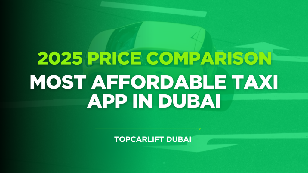 Most Affordable Taxi App in Dubai 2025 Price Comparison